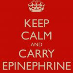 Keep Calm and Carry Epinephrine