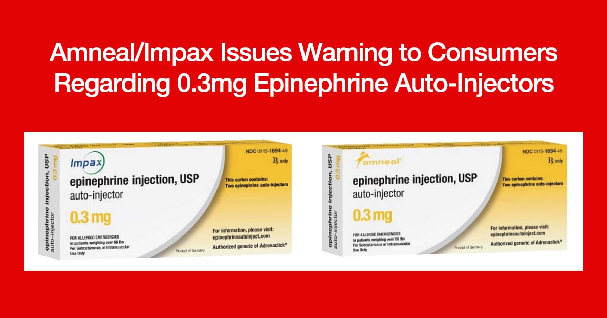 Amneal/Impax Issues Warning to Consumers About 0.3mg Epinephrine Auto