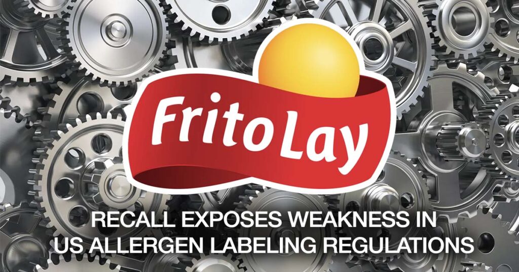 FritoLay Recall Exposes Weakness in US Allergen Labeling Regulations