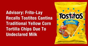 Advisory: Frito-Lay Recalls Tostitos Cantina Traditional Yellow Corn