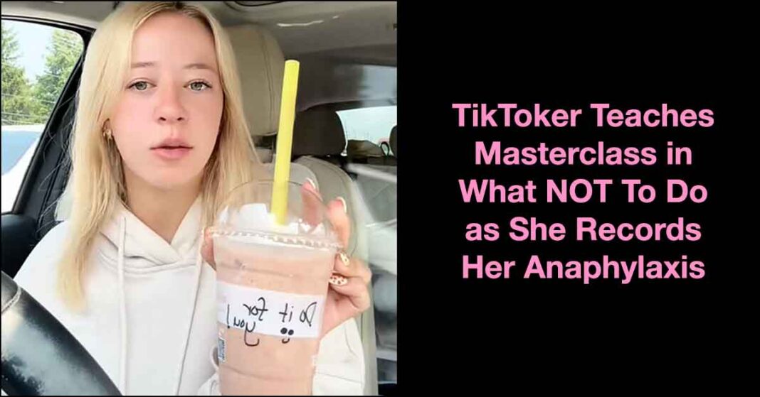 TikToker Teaches Masterclass in What NOT To Do as She Records Her Anaphylaxis