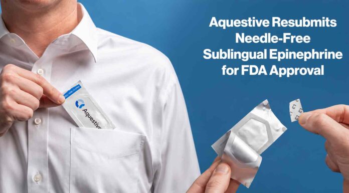 Aquestive Resubmits Needle-Free Sublingual Epinephrine to FDA for Approval Anaphylm Resubmission